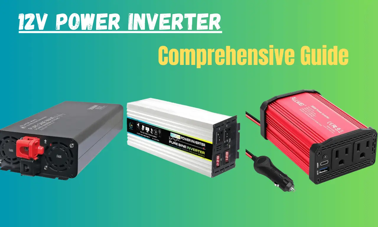 12v Power Inverter Comprehensive Guide