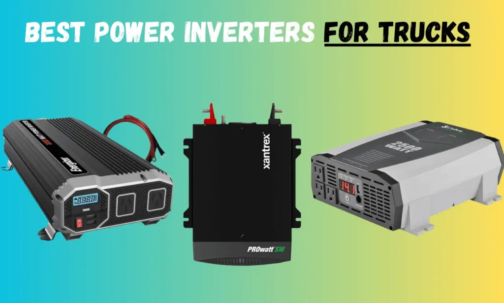 9 Best Power Inverters for Trucks: On-the-Go Energy for 2023