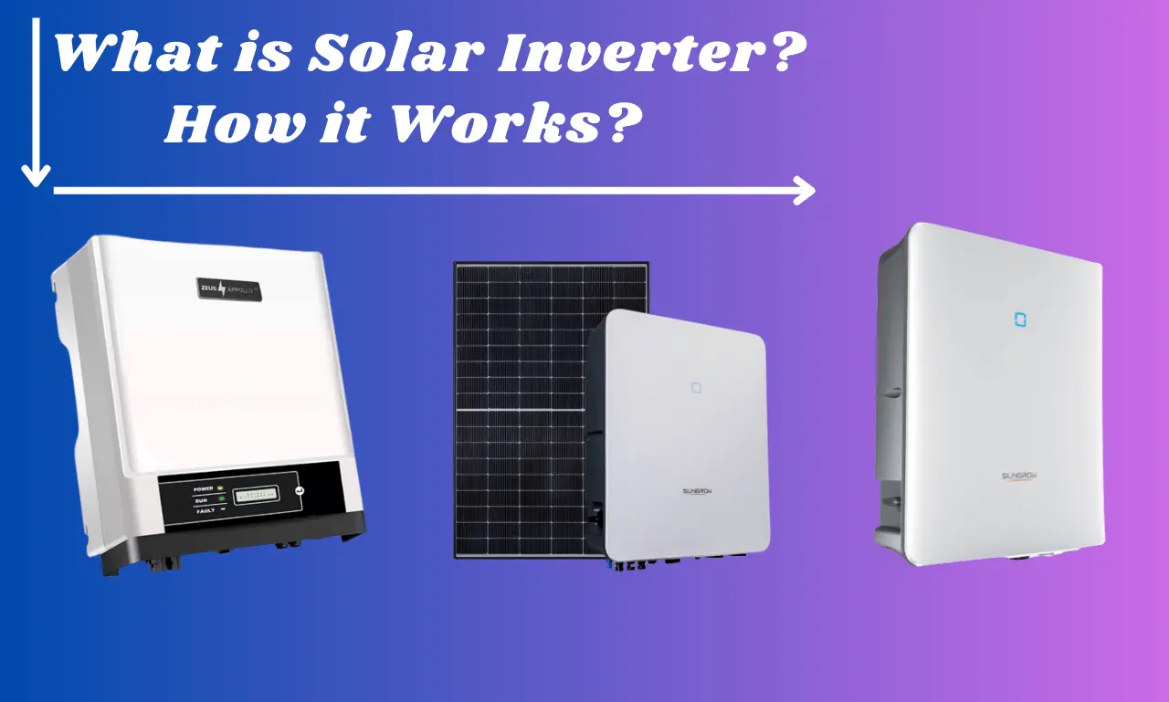 What is Solar Inverter, How it Works